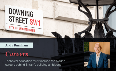 Technical education must include the hidden careers behind Britain’s building ambitions 
